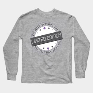 I'm Not Weird, I'm Limited Edition Long Sleeve T-Shirt